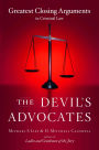 The Devil's Advocates: Greatest Closing Arguments in Criminal Law