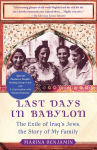Alternative view 1 of Last Days in Babylon: The Exile of Iraq's Jews, the Story of My Family
