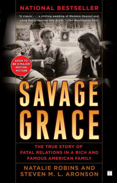 Savage Grace: The True Story of Fatal Relations in a Rich and Famous American Family