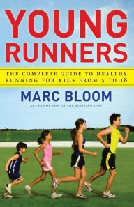 Title: Young Runners: The Complete Guide to Healthy Running for Kids From 5 to 18, Author: Marc Bloom