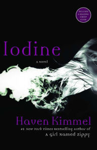 Title: Iodine: A Novel, Author: Haven Kimmel