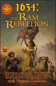 Title: 1634: The Ram Rebellion (The 1632 Universe), Author: Eric Flint