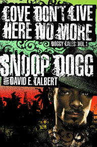 Title: Love Don't Live Here No More: Book One of Doggy Tales, Author: Snoop Dogg