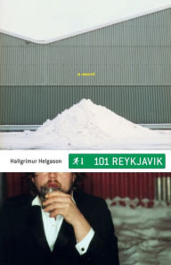 Title: 101 Reykjavik: A Novel, Author: Hallgrimur Helgason