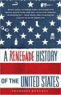 A Renegade History of the United States