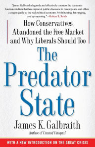 The Predator State: How Conservatives Abandoned the Free Market and Why Liberals Should Too