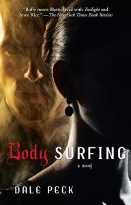 Title: Body Surfing: A Novel, Author: Dale Peck
