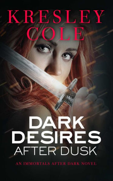 Dark Desires after Dusk (Immortals Series #6)