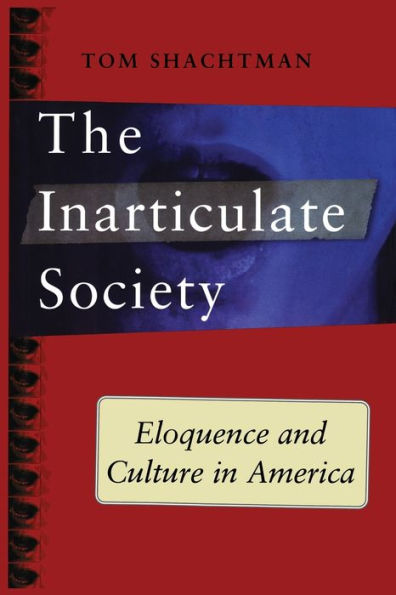 Inarticulate Society: Eloquence and Culture in America