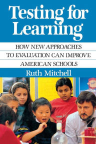 Title: Testing for Learning, Author: Ruth Mitchell