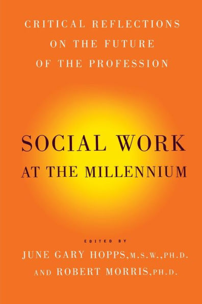 Social Work at the Millennium: Critical Reflections on the Future of the Profession
