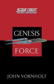 Title: Star Trek: The Next Generation: Genesis Force (Genesis Wave Series #4), Author: John Vornholt