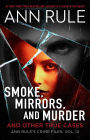 Smoke, Mirrors, and Murder: And Other True Cases (Ann Rule's Crime Files Series #12)