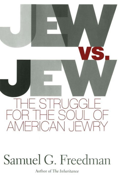 Jew Vs Jew: The Struggle For The Soul Of American Jewry