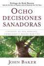 Ocho decisiones sanadoras (Life's Healing Choices): Liberese de sus heridas, complejos, y habitos