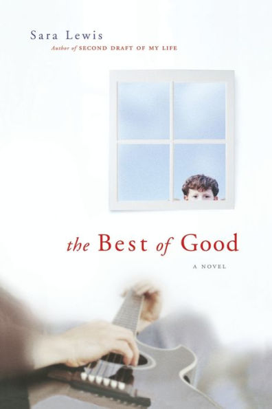 The Best of Good: A Novel