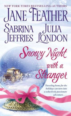 Title: Snowy Night with a Stranger, Author: Jane Feather, Sabrina Jeffries, Julia London