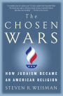 The Chosen Wars: How Judaism Became an American Religion