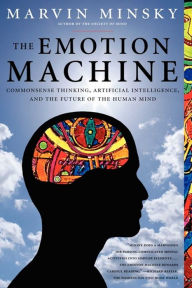 Title: The Emotion Machine: Commonsense Thinking, Artificial Intelligence, and the Future of the Human Mind, Author: Marvin Minsky