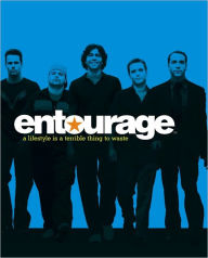 Title: Entourage: A Lifestyle Is a Terrible Thing to Waste, Author: HBO
