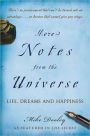 More Notes From the Universe: Life, Dreams and Happiness