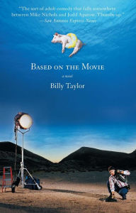 Title: Based on the Movie: A Novel, Author: Billy Taylor