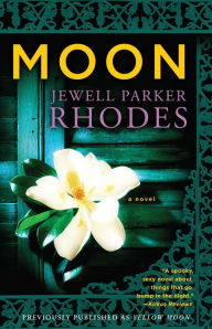 Title: Moon: A Novel, Author: Jewell Parker Rhodes