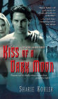 Kiss of a Dark Moon (Moon Chasers Series #2)