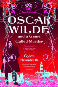 Title: Oscar Wilde and a Game Called Murder (Oscar Wilde Mystery Series #2), Author: Gyles Brandreth