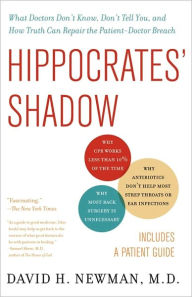 Title: Hippocrates' Shadow: Secrets from the House of Medicine, Author: David H. Newman