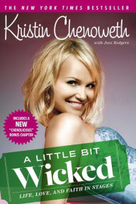 Title: A Little Bit Wicked: Life, Love, and Faith in Stages, Author: Kristin Chenoweth