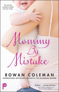 Title: Mommy by Mistake, Author: Rowan Coleman