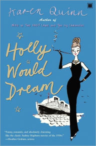 Title: Holly Would Dream, Author: Karen Quinn