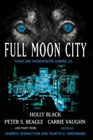 Title: Full Moon City, Author: Darrell Schweitzer