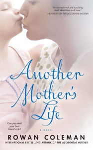 Title: Another Mother's Life, Author: Rowan Coleman