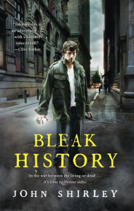 Title: Bleak History, Author: John Shirley
