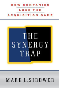 Title: The Synergy Trap, Author: Mark L. Sirower