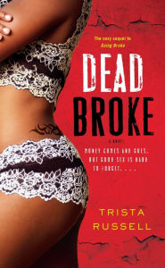 Title: Dead Broke, Author: Trista Russell