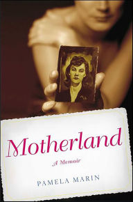 Title: Motherland: A Memoir, Author: Pamela Marin