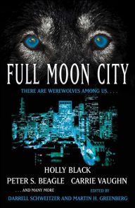 Title: Full Moon City, Author: Darrell Schweitzer
