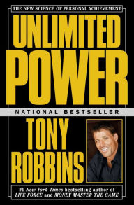 Title: Unlimited Power: The New Science of Personal Achievement, Author: Tony Robbins