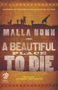 Title: A Beautiful Place to Die (Emmanuel Cooper Series #1), Author: Malla Nunn