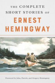 Title: The Complete Short Stories of Ernest Hemingway, Author: Ernest Hemingway