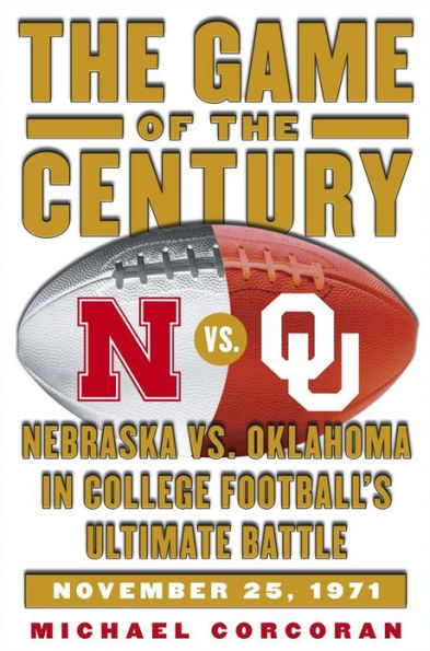 The Game of the Century: Nebraska vs. Oklahoma in College Football's Ultimate Battle