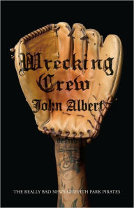 Title: Wrecking Crew: The Really Bad News Griffith Park Pirates, Author: John Albert