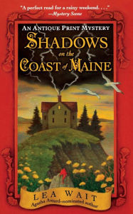 Title: Shadows on the Coast of Maine (Antique Print Mystery Series #2), Author: Lea Wait