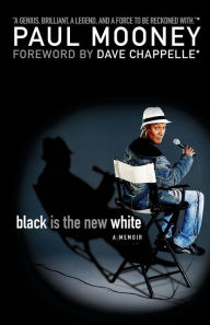 Title: Black Is the New White, Author: Paul Mooney