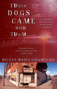 Title: Their Dogs Came with Them: A Novel, Author: Helena Maria Viramontes