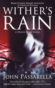Title: Wither's Rain: A Wendy Ward Novel, Author: John Passarella