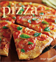 Title: Pizza: And other savory pies, Author: Brigit Binns